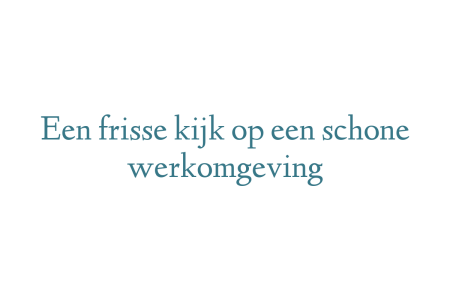 Een frisse kijk op een schone werkomgeving