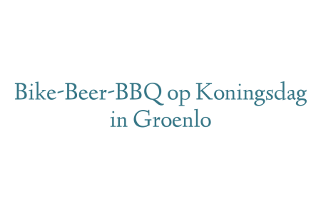 Bike-Beer-BBQ op Koningsdag in Groenlo