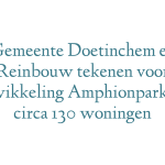 Gemeente Doetinchem en Reinbouw tekenen voor ontwikkeling Amphionpark met circa 130 woningen