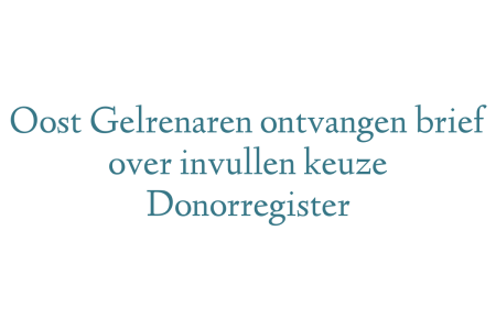 Oost Gelrenaren ontvangen brief over invullen keuze Donorregister