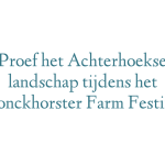 Proef het Achterhoekse landschap tijdens het Bronckhorster Farm Festival