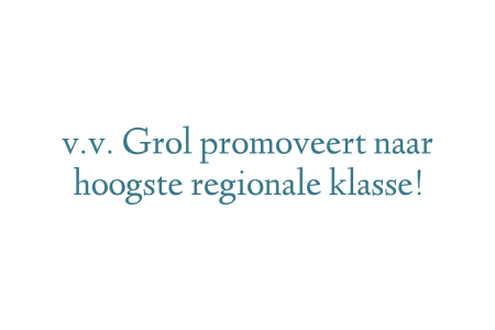 v.v. Grol promoveert naar hoogste regionale klasse!