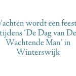 Wachten wordt een feestje tijdens ‘De Dag van De Wachtende Man’ in Winterswijk