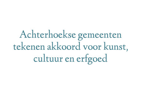 Achterhoekse gemeenten tekenen akkoord voor kunst, cultuur en erfgoed