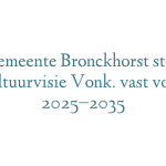 Gemeente Bronckhorst stelt cultuurvisie Vonk. vast voor 2025–2035