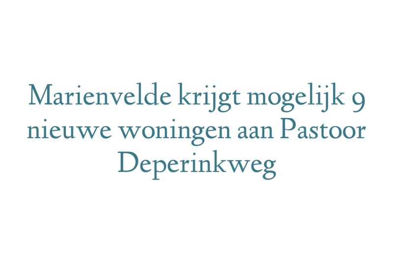 Marienvelde krijgt mogelijk 9 nieuwe woningen aan Pastoor Deperinkweg