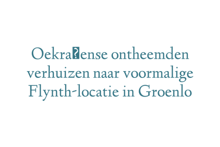 Oekraïense ontheemden verhuizen naar voormalige Flynth-locatie in Groenlo