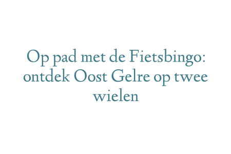 Op pad met de Fietsbingo: ontdek Oost Gelre op twee wielen