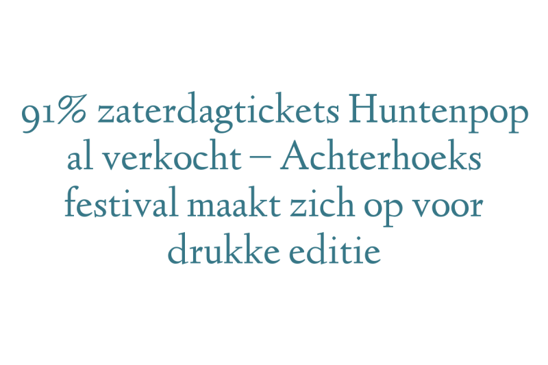 91% zaterdagtickets Huntenpop al verkocht – Achterhoeks festival maakt zich op voor drukke editie