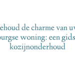 Behoud de charme van uw Limburgse woning: een gids voor kozijnonderhoud