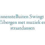BinnensteBuiten Swingt in Eibergen met muziek en straatdansen