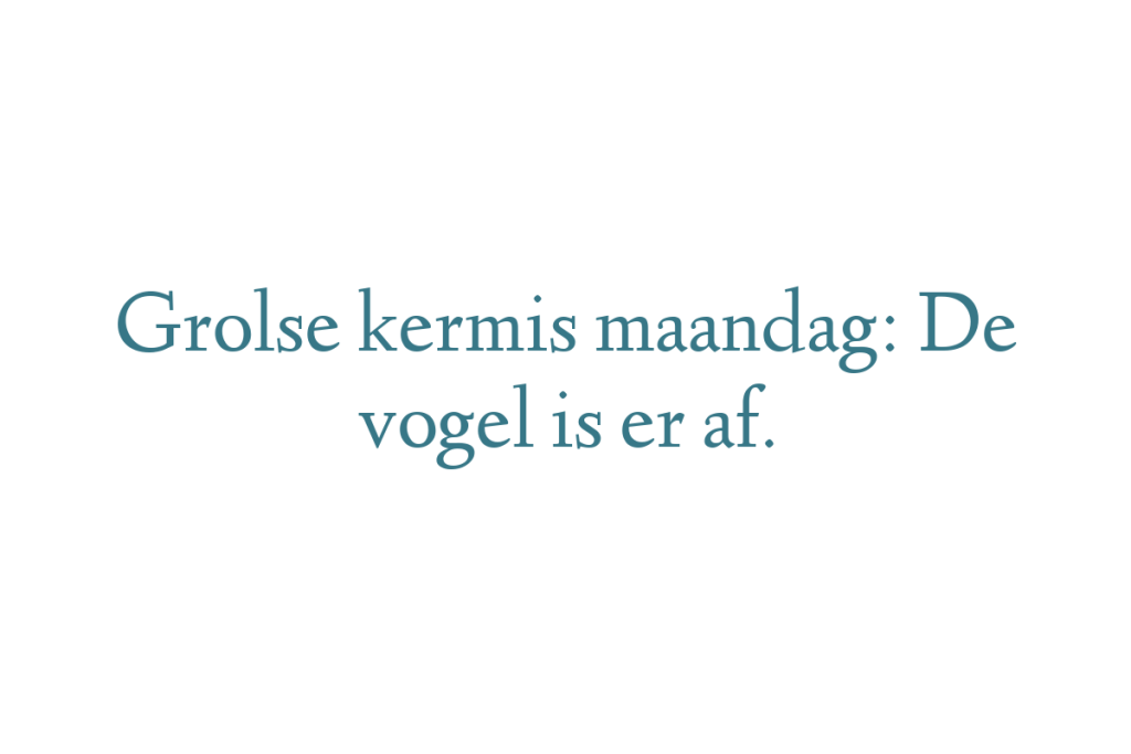 Grolse kermis maandag: De vogel is er af.