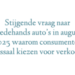 Stijgende vraag naar tweedehands auto’s in augustus 2025 waarom consumenten massaal kiezen voor verkoop.