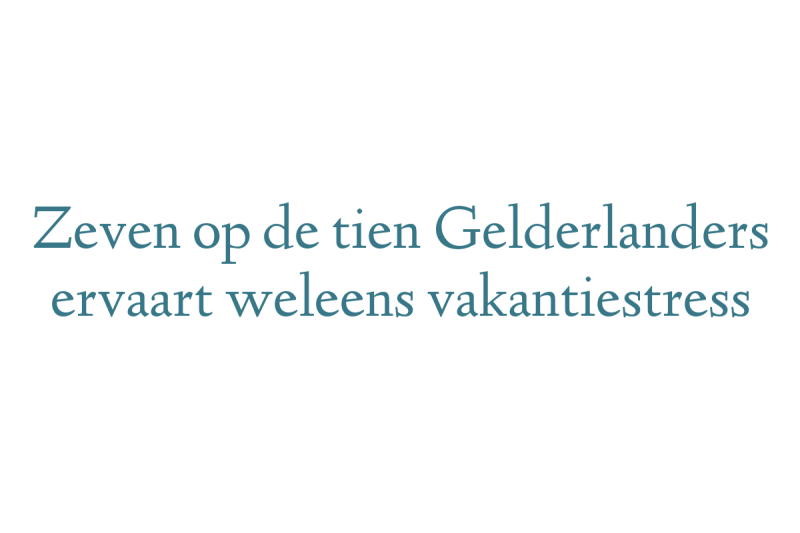 Zeven op de tien Gelderlanders ervaart weleens vakantiestress