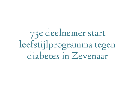 75e deelnemer start leefstijlprogramma tegen diabetes in Zevenaar