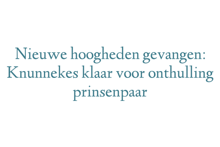 Nieuwe hoogheden gevangen: Knunnekes klaar voor onthulling prinsenpaar