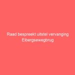 Raad bespreekt uitstel vervanging Eibergsewegbrug