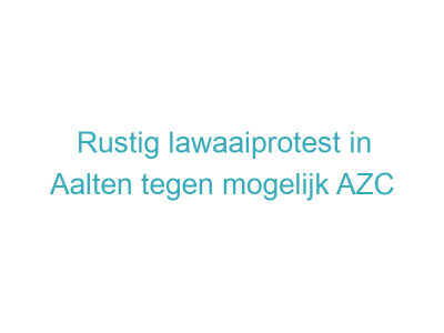Rustig lawaaiprotest in Aalten tegen mogelijk AZC