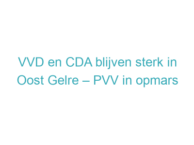 VVD en CDA blijven sterk in Oost Gelre – PVV in opmars