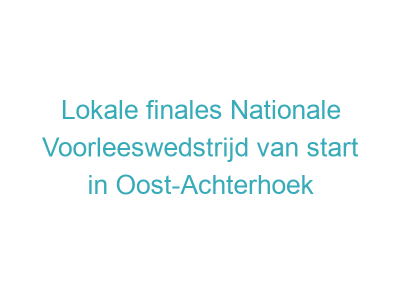 Lokale finales Nationale Voorleeswedstrijd van start in Oost-Achterhoek