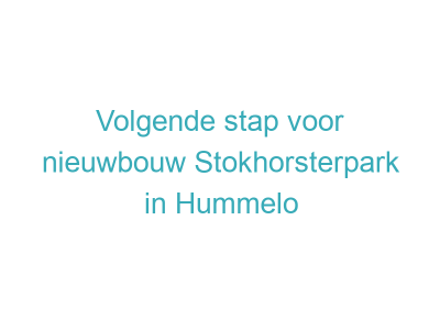 Volgende stap voor nieuwbouw Stokhorsterpark in Hummelo