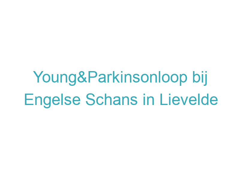 Young&Parkinsonloop bij Engelse Schans in Lievelde